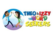 THEO & IZZY THE WORD SEEKERS