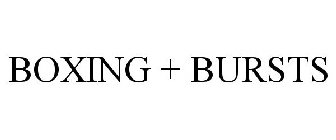 BOXING + BURSTS