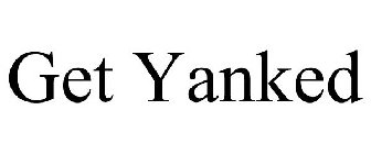 GET YANKED