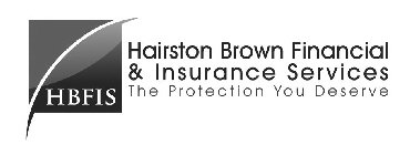 HAIRSTON BROWN FINANCIAL & INSURANCE SERVICES THE PROTECTION YOU DESERVE HBFIS