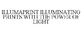 ILLUMAPRINT ILLUMINATING PRINTS WITH THE POWER OF LIGHT