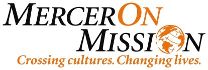 MERCER ON MISSION CROSSING CULTURES. CHANGING LIVES.