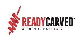 READY CARVED AUTHENTIC MADE EASY