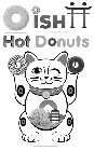 OISHII HOT DONUTS