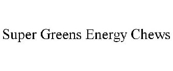 SUPER GREENS ENERGY CHEWS