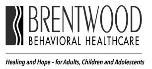 BRENTWOOD BEHAVIORAL HEALTHCARE HEALINGAND HOPE - FOR ADULTS, CHILDREN AND ADOLESCENTS