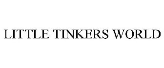 LITTLE TINKERS WORLD