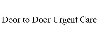 DOOR TO DOOR URGENT CARE