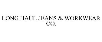 LONG HAUL JEANS & WORKWEAR CO.