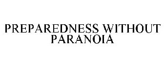 PREPAREDNESS WITHOUT PARANOIA