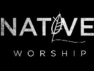 NATIVE WORSHIP