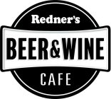 REDNER'S BEER & WINE CAFE