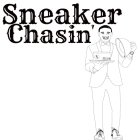 SNEAKER CHASIN' SNKR CHASIN SC