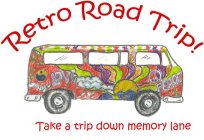 RETRO ROAD TRIP! TAKE A TRIP DOWN MEMORY LANE