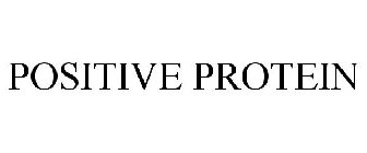 POSITIVE PROTEIN