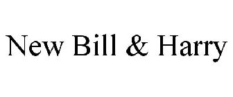 NEW BILL & HARRY