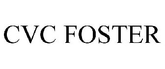 CVC FOSTER