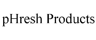 PHRESH PRODUCTS