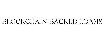 BLOCKCHAIN-BACKED LOANS