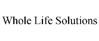 WHOLE LIFE SOLUTIONS