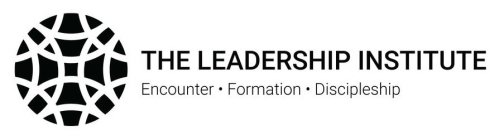 THE LEADERSHIP INSTITUTE ENCOUNTER · FORMATION · DISCIPLESHIP