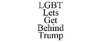 LGBT LETS GET BEHIND TRUMP