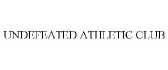 UNDEFEATED ATHLETIC CLUB
