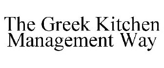 THE GREEK KITCHEN MANAGEMENT WAY