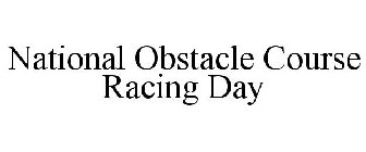 NATIONAL OBSTACLE COURSE RACING DAY