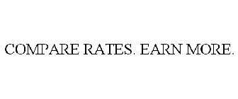 COMPARE RATES. EARN MORE.