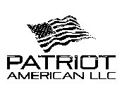 PATRIOT AMERICAN LLC
