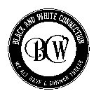 BCW BLACK AND WHITE CONNECTION WE ALL HAVE A COMMON THREAD
