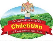 CHILETITLAN, THE MYTHICAL LAND OF CHILES