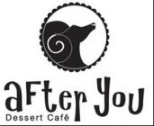 AFTER YOU DESSERT CAFÉ