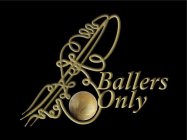 BALLERS ONLY