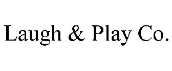 LAUGH & PLAY CO.