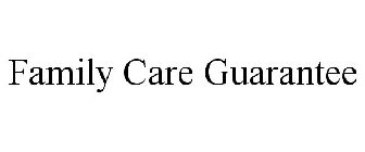 FAMILY CARE GUARANTEE