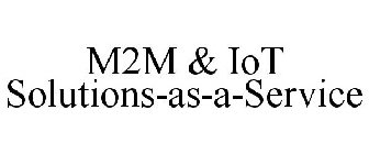M2M & IOT SOLUTIONS-AS-A-SERVICE