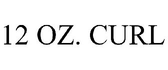 12 OZ. CURL