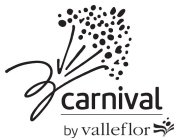 CARNIVAL BY VALLEFLOR