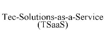 TEC-SOLUTIONS-AS-A-SERVICE (TSAAS)