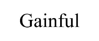 GAINFUL