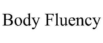 BODY FLUENCY