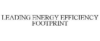 LEADING ENERGY EFFICIENCY FOOTPRINT
