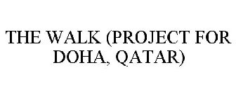 THE WALK (PROJECT FOR DOHA, QATAR)