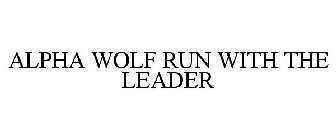 ALPHA WOLF RUN WITH THE LEADER