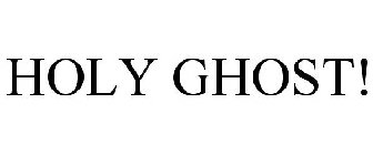 HOLY GHOST!