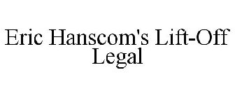 ERIC HANSCOM'S LIFT-OFF LEGAL