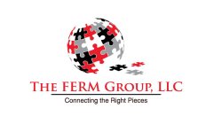 THE FERM GROUP, LLC CONNECTING THE RIGHT PIECES