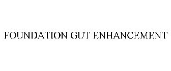 FOUNDATION GUT ENHANCEMENT